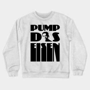 Pump the iron bodybuilding fitness gift shirt Crewneck Sweatshirt